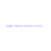 edgar daniel huerta cortez