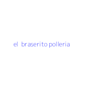 el  braserito polleria