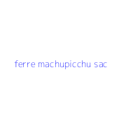 ferre machupicchu sac