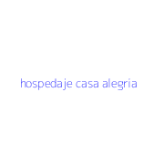 hospedaje casa alegria