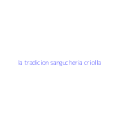 la tradicion sangucheria criolla