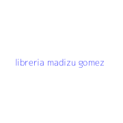 libreria madizu gomez