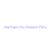 machupicchu Amazon Peru