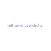 multiservicios el chicho