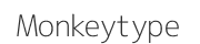 Monkeytype Typing Test