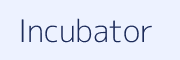 Incubator