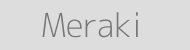 Meraki