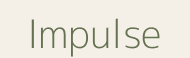 Impulse