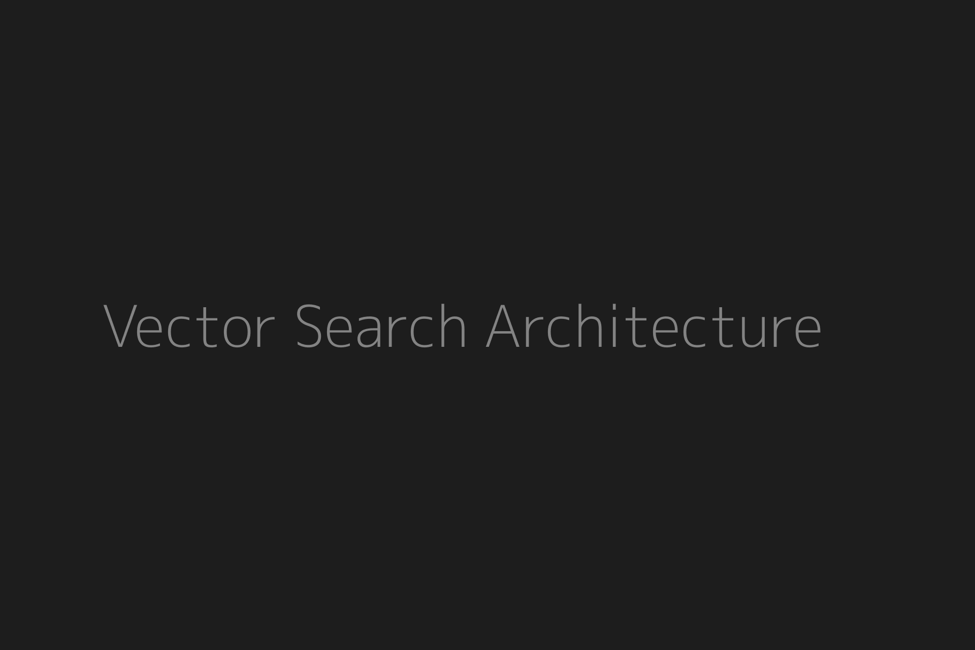 Vector Search Architecture