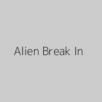 Alien Break In
