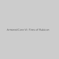 Armored Core VI: Fires of Rubicon