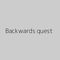 Backwards quest