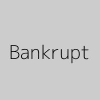 Bankrupt