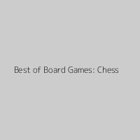 Best of Board Games: Chess
