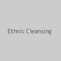 Ethnic Cleansing
