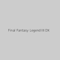 Final Fantasy Legend III DX