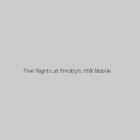 Five Nights at Freddy's: HW Mobile