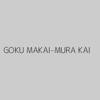 GOKU MAKAI-MURA KAI