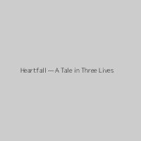 Heartfall — A Tale in Three Lives