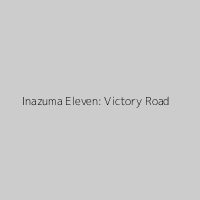 Inazuma Eleven: Victory Road