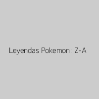 Leyendas Pokemon: Z-A