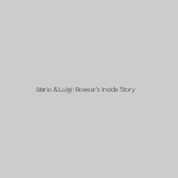 Mario & Luigi: Bowser's Inside Story