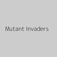 Mutant Invaders