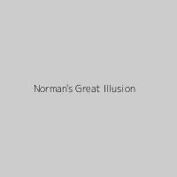 Norman's Great Illusion