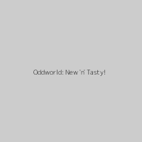 Oddworld: New 'n' Tasty!