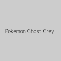 Pokemon Ghost Grey