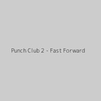 Punch Club 2 - Fast Forward