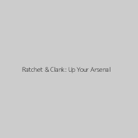 Ratchet & Clank: Up Your Arsenal