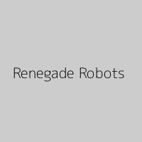 Renegade Robots