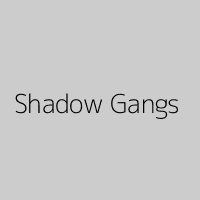 Shadow Gangs