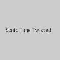 Sonic Time Twisted