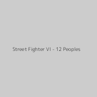 Street Fighter VI - 12 Peoples