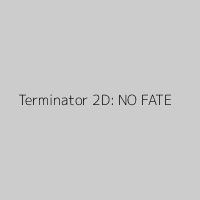 Terminator 2D: NO FATE