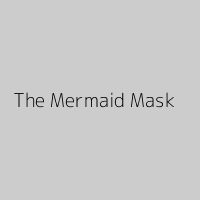 The Mermaid Mask