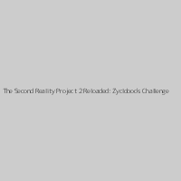 The Second Reality Project 2 Reloaded: Zycloboo's Challenge