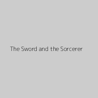 The Sword and the Sorcerer