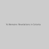 Ys Memoire: Revelations in Celceta