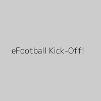 eFootball Kick-Off!