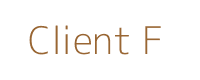 Client F