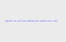 Agence immobiliere CABINET DE GESTION IMMOBILIERE Agrée par l'état