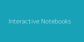 Interactive Notebooks