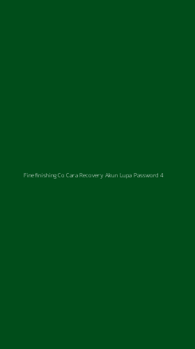 Tampilan Antarmuka Aplikasi Finefinishing Co Cara Recovery Akun Lupa Password - 4