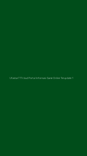 Tampilan Antarmuka Aplikasi Ufastar777cloud Portal Informasi Game Online Terupdate - 1