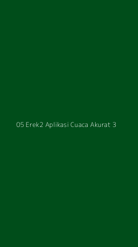 Tampilan Antarmuka Aplikasi 05 Erek2 Aplikasi Cuaca Akurat - 3