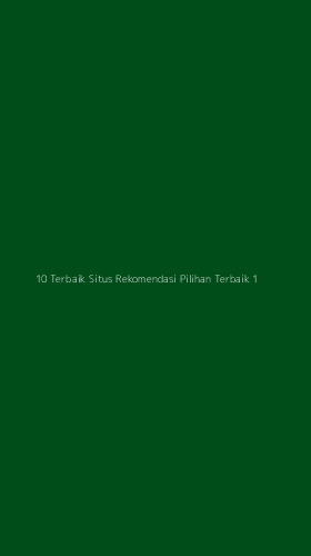 Tampilan Antarmuka Aplikasi 10 Terbaik Situs Rekomendasi Pilihan Terbaik - 1