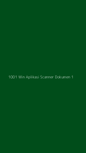 Tampilan Antarmuka Aplikasi 1001 Win Aplikasi Scanner Dokumen - 1